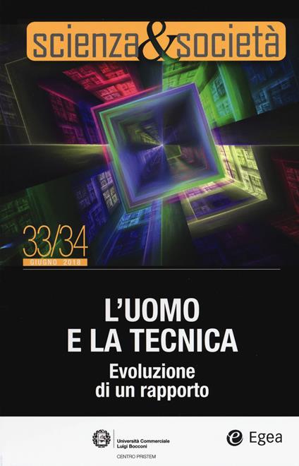 Scienza&Società. Vol. 33-34: L' uomo e la tecnica. Evoluzione di un rapporto - copertina