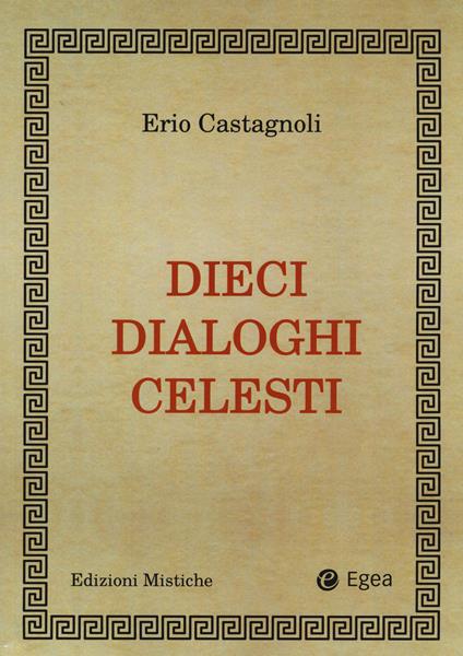 Dieci dialoghi celesti - Erio Castagnoli - copertina