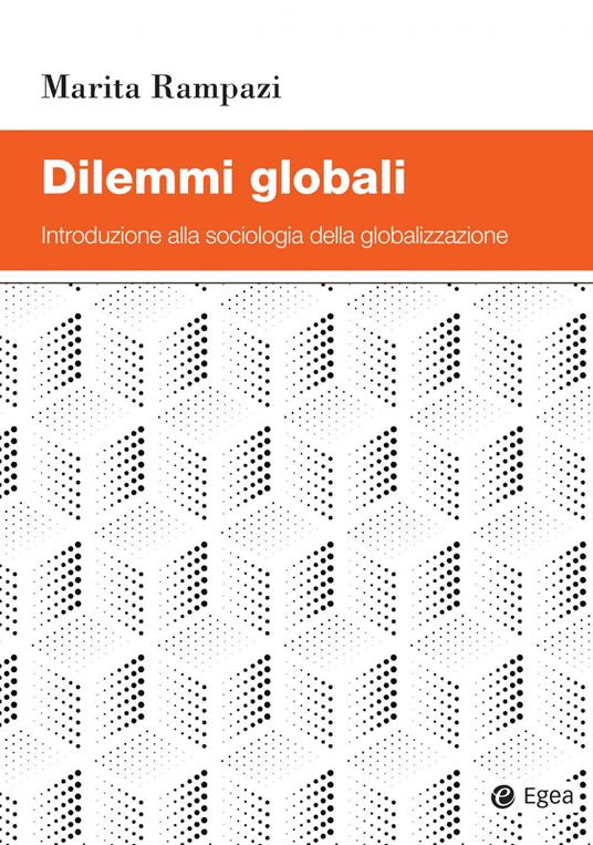 Dilemmi globali. Introduzione alla sociologia della globalizzazione - Marita Rampazi - copertina