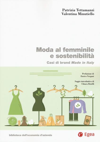 Moda al femminile e sostenibilità. Casi di brand Made in Italy - Patrizia Tettamanzi,Valentina Minutiello - copertina
