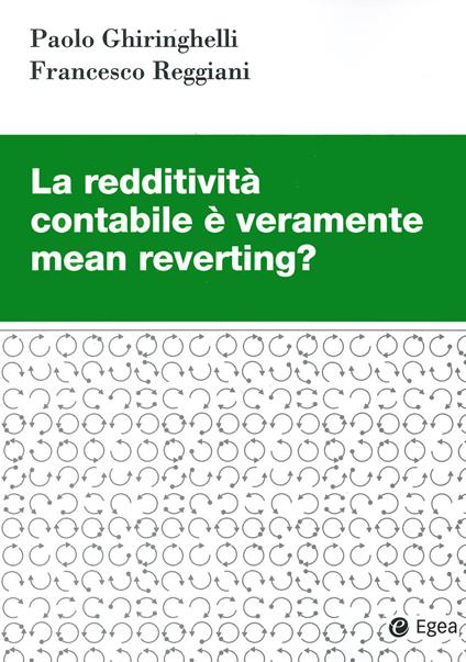 La redditività contabile è veramente mean reverting? - Paolo Ghiringhelli,Francesco Reggiani - copertina