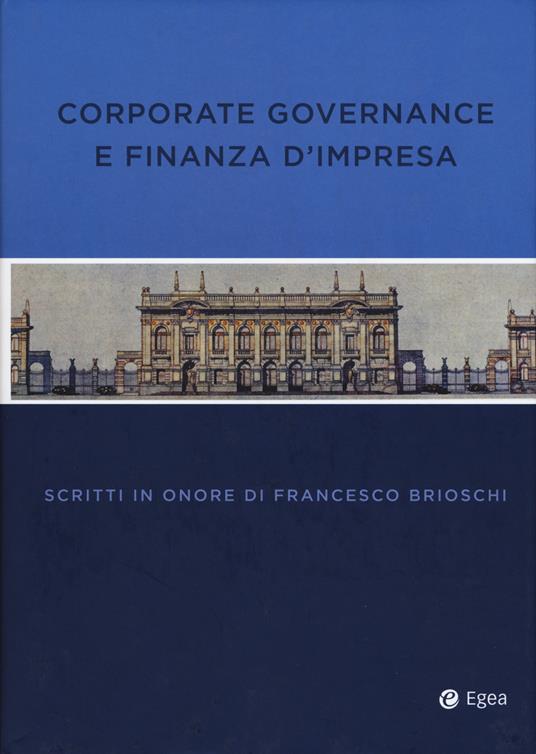 Corporate governance finanza impresa. Scritti in onore di Francesco Brioschi - copertina