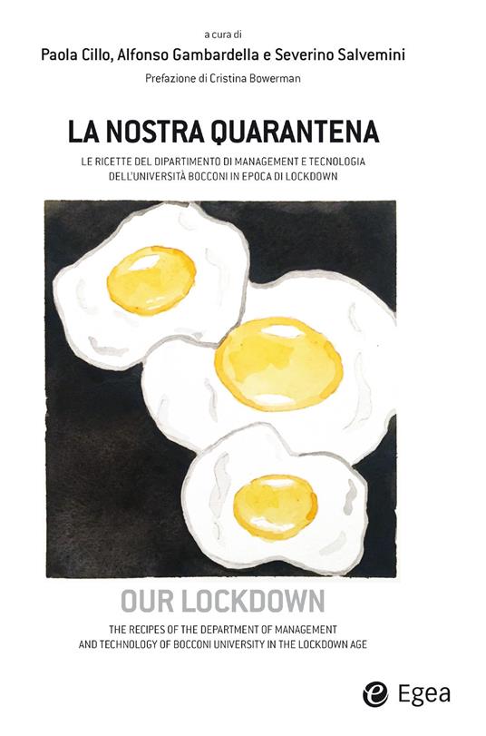 La nostra quarantena. Le ricette del dipartimento di management e tecnologia dell'Università Bocconi in epoca di lockdown. Ediz. italiana e inglese - copertina