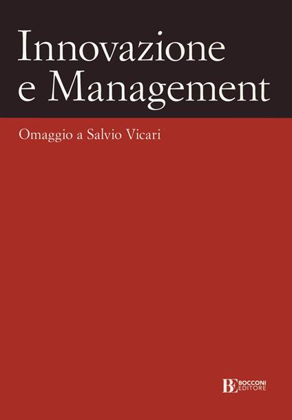 Innovazione e management. Omaggio a Salvio Vicari - Giuseppe Bertoli,Sandro Castaldo,Paola Cillo - copertina