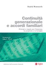 Continuità generazionale e accordi familiari. Principi e regole per l'impresa, la proprietà e la famiglia