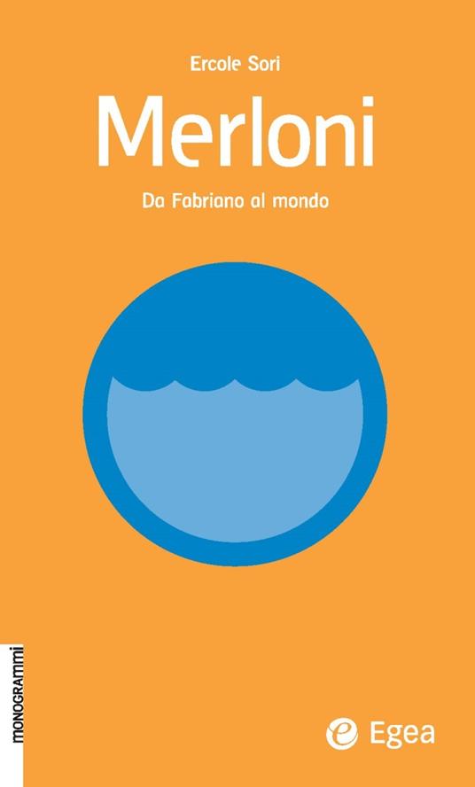 Merloni. Da Fabriano al mondo - Ercole Sori - ebook