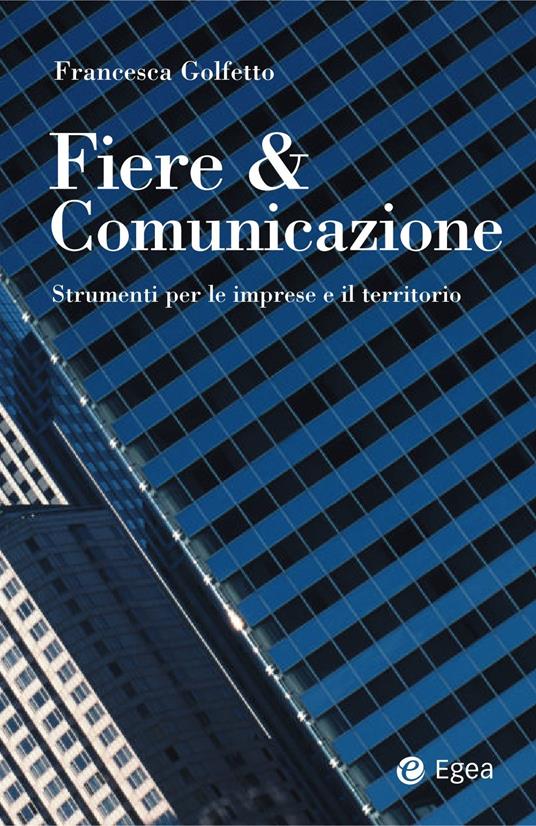 Fiere & comunicazione. Strumenti per le imprese e il territorio - Golfetto,  Francesca - Ebook - EPUB2 con Adobe DRM | IBS