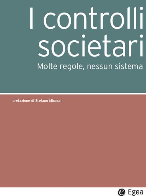 I controlli societari. Molte regole, nessun sistema - Margherita Bianchini,Carmine Di Noia - ebook