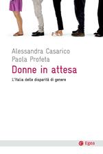 Donne in attesa. L'Italia delle disparità di genere