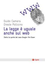 La legge è uguale anche sul web. Dietro le quinte del caso Google-Vividown