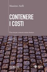 Contenere i costi. Una via per crescere senza rinunce