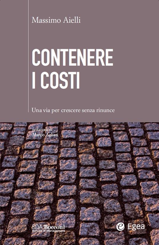 Contenere i costi. Una via per crescere senza rinunce - Massimo Aielli - ebook