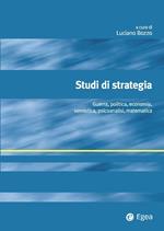 Studi di strategia. Guerra, politica, economia, semiotica, psicoanalisi, matematica