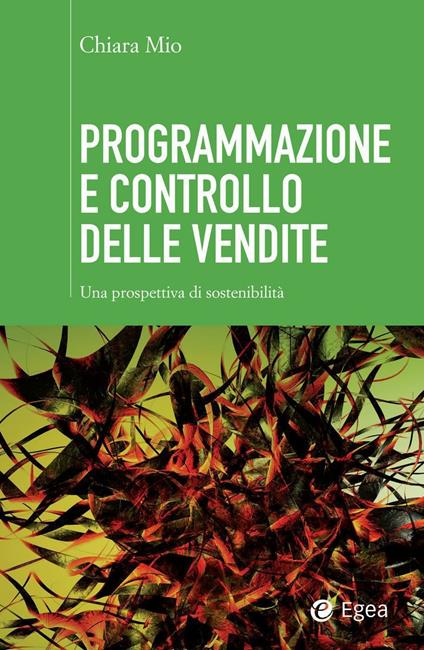 Programmazione e controllo delle vendite. Una prospettiva di sostenibilità - Chiara Mio - ebook