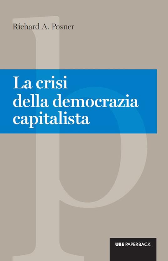 La crisi della democrazia capitalista - Richard A. Posner,M. Cuppellaro - ebook
