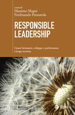 Responsible leadership. Creare benessere, sviluppo e performance a lungo termine