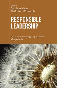 Responsible leadership. Creare benessere, sviluppo e performance a lungo termine