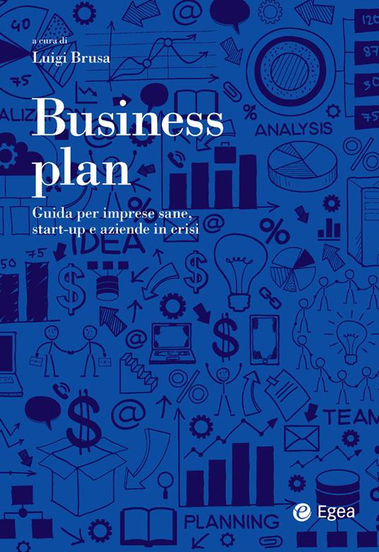 Business plan. Guida per imprese sane, start-up e aziende in crisi - Luigi Brusa - ebook