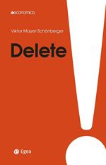 Delete. Il diritto all'oblio nell'era digitale