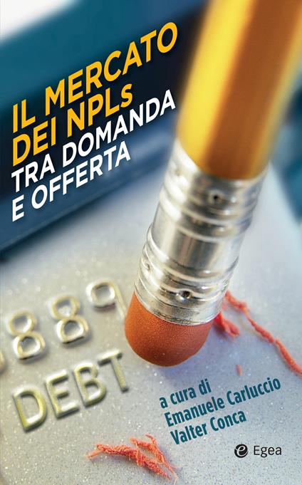 Il mercato dei NPLs tra domanda e offerta - Emanuele Carluccio,Valter Conca - ebook