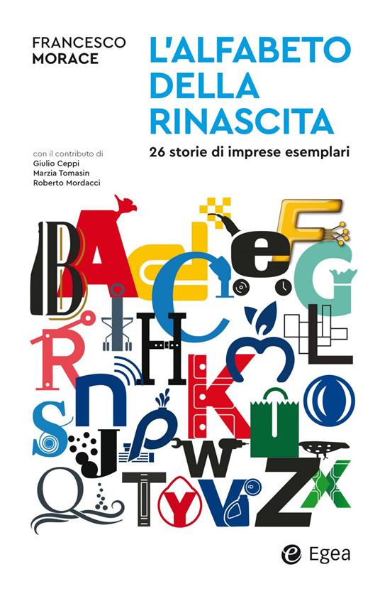 L' alfabeto della rinascita. 26 storie di imprese esemplari - Francesco Morace - ebook