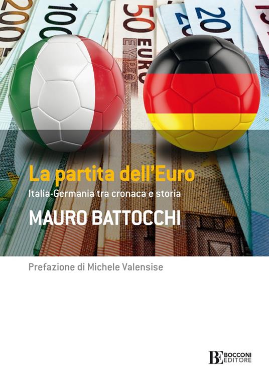 La partita dell'euro: Italia-Germania tra cronaca e storia - Mauro Battocchi - ebook