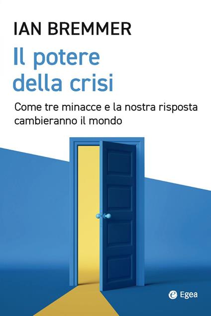 Il potere della crisi. Come tre minacce e la nostra risposta cambieranno il mondo - Ian Bremmer - ebook