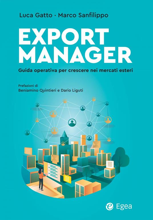 Export Manager. Guida operativa per crescere nei mercati esteri - Luca Gatto,Marco Sanfilippo - ebook