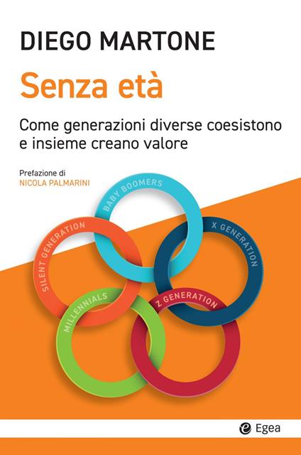 Senza età. Come generazioni diverse coesistono e insieme creano valore - Diego Martone - ebook