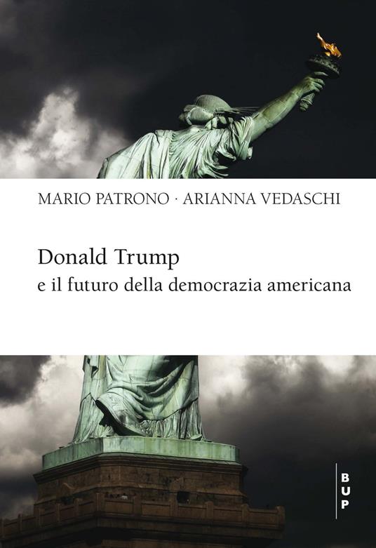Donald Trump e il futuro della democrazia americana - Mario Patrono,Arianna Vedaschi - ebook