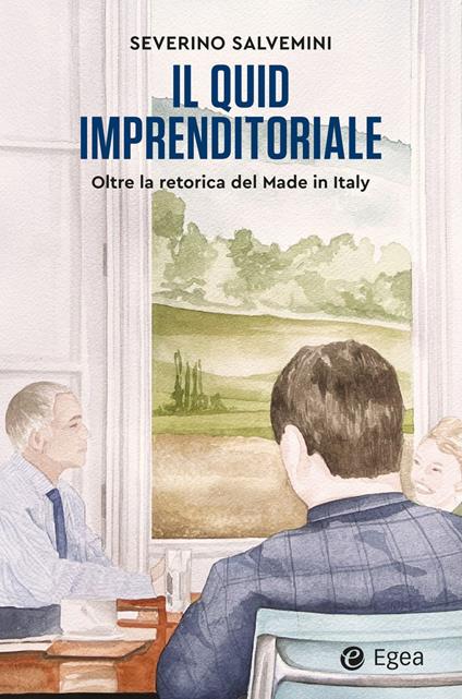 Il quid imprenditoriale. Oltre la retorica del Made in Italy - Severino Salvemini - ebook