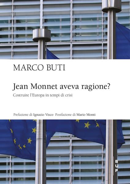 Jean Monnet aveva ragione? Costruire l'Europa in tempi di crisi - Marco Buti - ebook