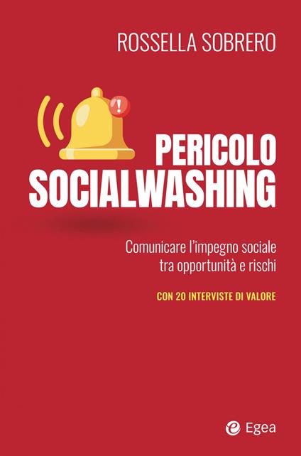 Pericolo socialwashing. Comunicare l'impegno sociale tra opportunità e rischi - Rossella Sobrero - ebook