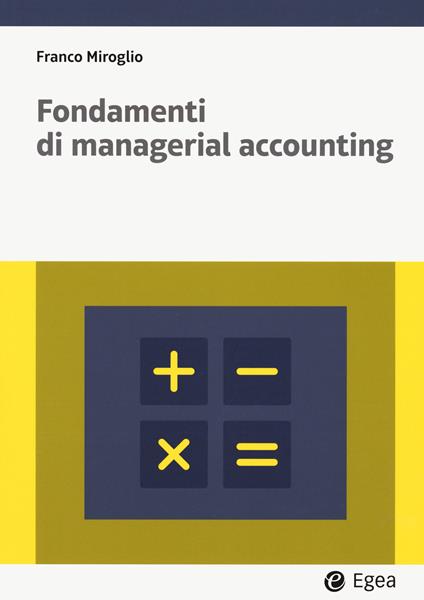 Fondamenti di managerial accounting. Con easybook - Franco Miroglio - copertina