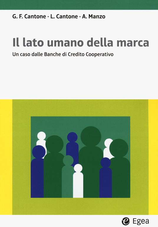 Il lato umano della marca. Un caso delle Banche di Credito Cooperativo - Luigi Cantone,Giuseppe Fabio Canto,Amedeo Manzo - copertina