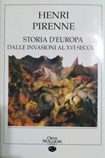 Storia d'Europa. Dalle invasioni al XVI secolo