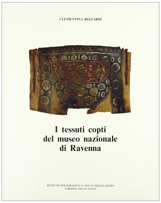 I tessuti copti del Museo nazionale di Ravenna - Clementina Rizzardi - copertina