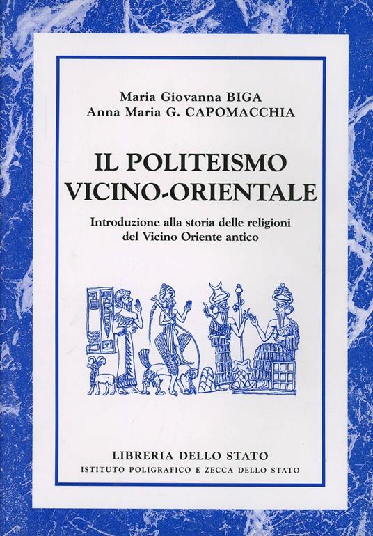 Il politeismo vicino-orientale - M. Giovanna Biga,Anna Maria Gloria Capomacchia - copertina