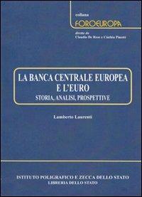 La Banca centrale europea e l'euro. Storia, analisi, prospettive - Lamberto Laurenti - copertina