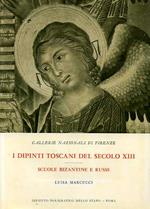 Gallerie nazionali di Firenze. I dipinti toscani del secolo XIII-Scuole bizantine e russe dal secolo XII al secolo XVIII. Catalogo