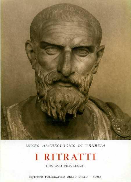 Museo archeologico di Venezia. I ritratti. Catalogo - Gustavo Traversari - copertina