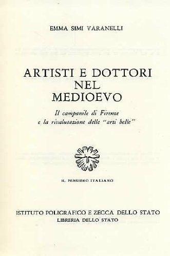 Artisti e dottori nel Medioevo. Il campanile di Firenze e la rivalutazione delle «Arti belle» - Emma Simi Varanelli - copertina