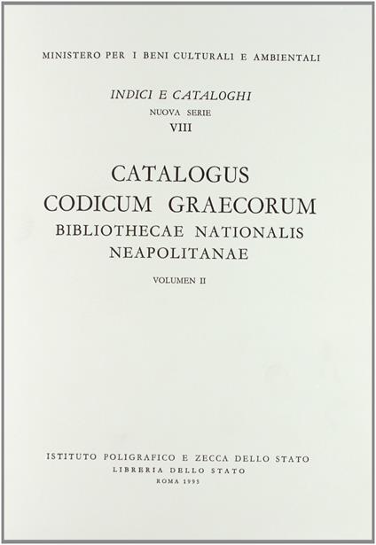 Catalogus codicum graecorum Bibliothecae nationalis Neapolitanae. Vol. 2 - M. Rosa Formentin - copertina