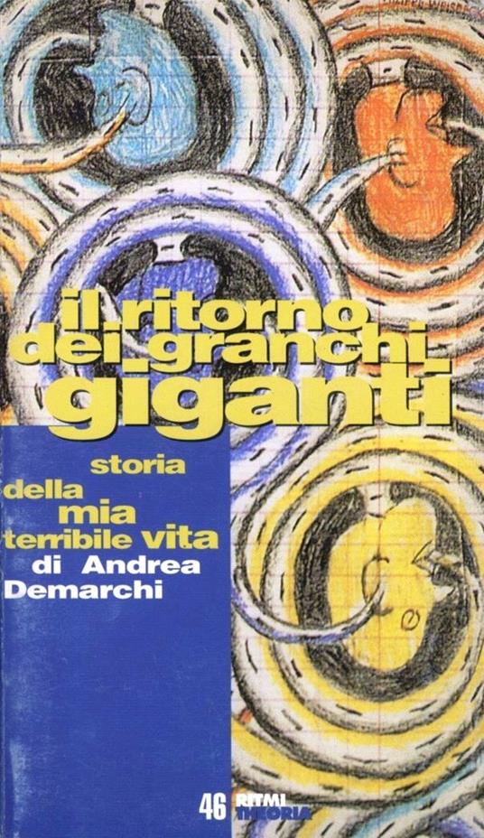 Il ritorno dei granchi giganti. Storia della mia terribile vita - Andrea Demarchi - copertina