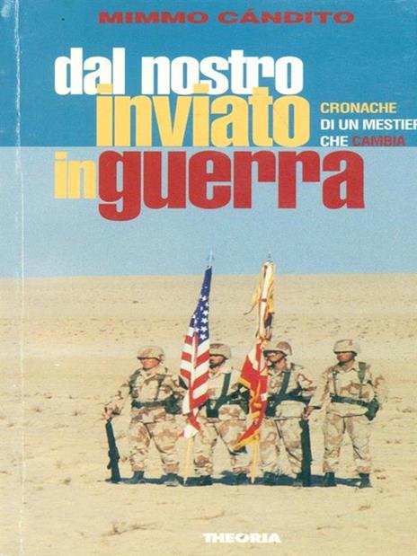 Inviati di guerra. Tra letteratura e realtà vita difficoltà e gioie della trincea - Mimmo Candito - copertina