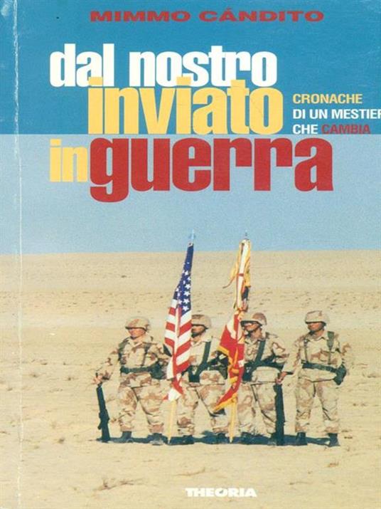 Inviati di guerra. Tra letteratura e realtà vita difficoltà e gioie della trincea - Mimmo Candito - 2