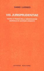 Vis jurisprudentiae. Teoria e prassi della moderazione giuridica in Gaetano Argento