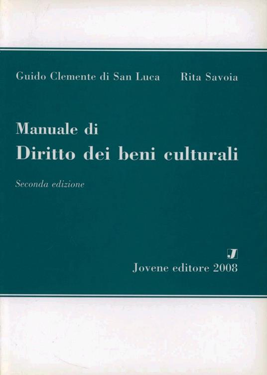 Manuale di diritto dei beni culturali - Guido Clemente di San Luca,Rita Savoia - copertina