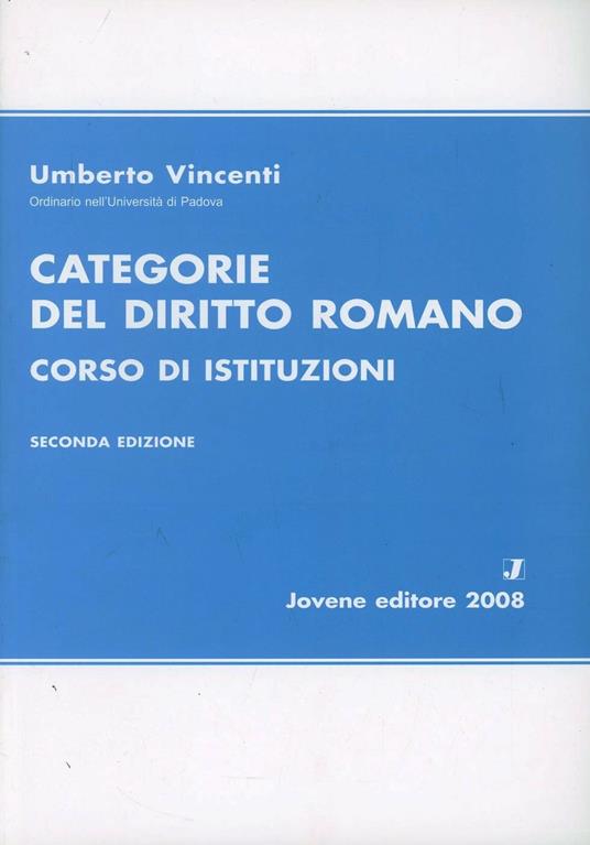 Categorie del diritto romano. Corso di istituzioni - Umberto Vincenti - copertina