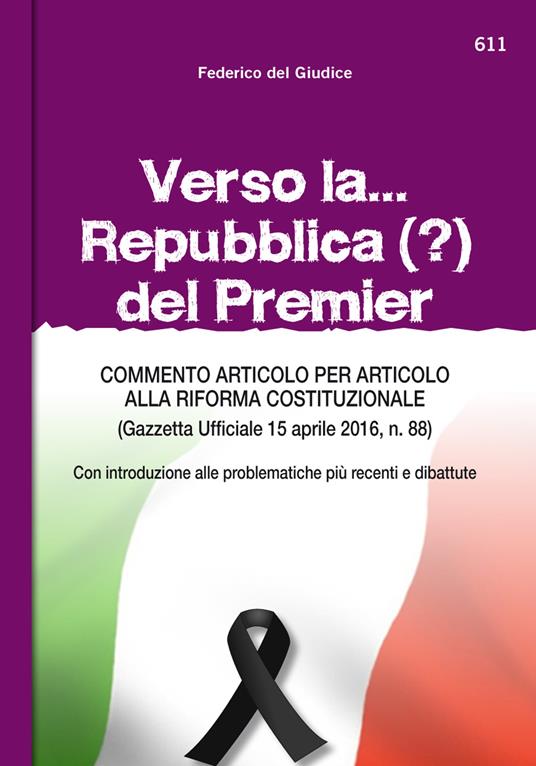 Verso la... Repubblica (?) del premier. Commento articolo per articolo alla riforma costituzionale (Gazzetta ufficiale 15 aprile, n. 88) - Federico Del Giudice - ebook